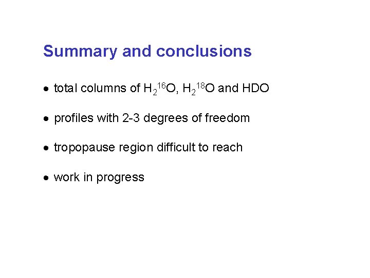 Summary and conclusions total columns of H 216 O, H 218 O and HDO