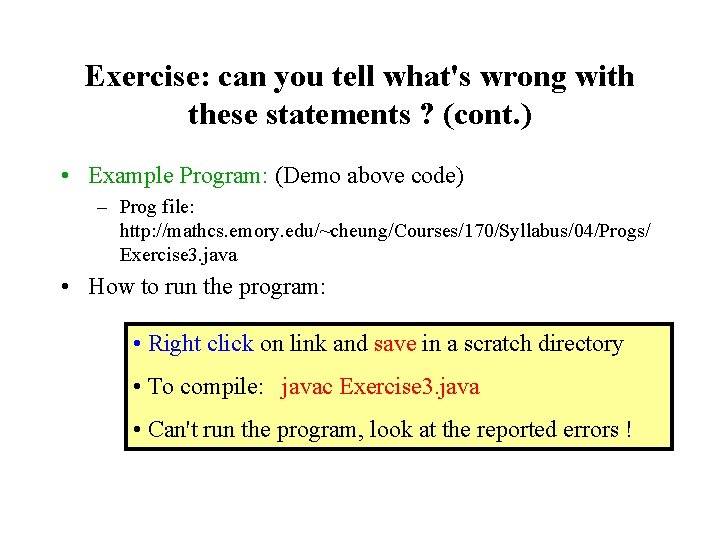 Exercise: can you tell what's wrong with these statements ? (cont. ) • Example