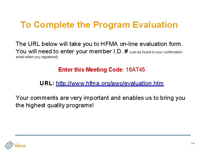 To Complete the Program Evaluation The URL below will take you to HFMA on-line