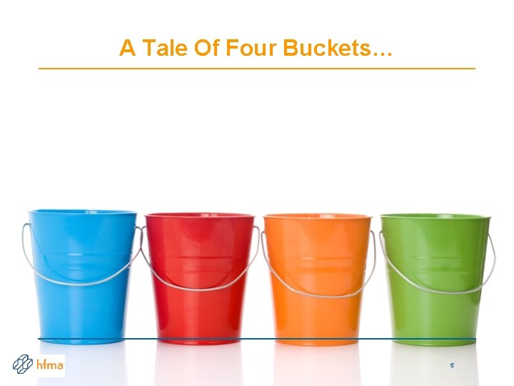 A Tale Of Four Buckets… 5 