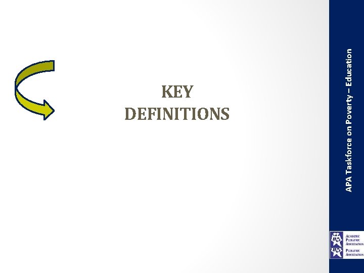 APA Taskforce on Poverty – Education KEY DEFINITIONS 
