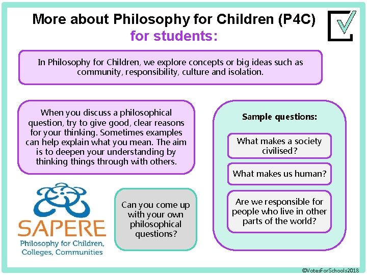 More about Philosophy for Children (P 4 C) for students: In Philosophy for Children,