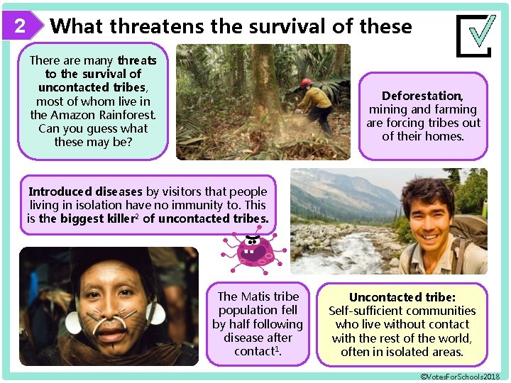 2 What threatens the survival of these tribes? There are many threats to the