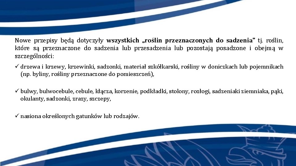 Nowe przepisy będą dotyczyły wszystkich „roślin przeznaczonych do sadzenia” tj. roślin, które są przeznaczone