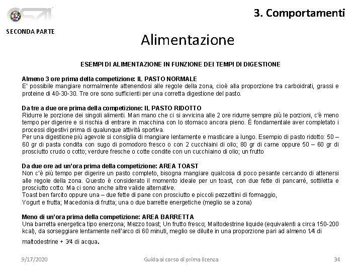 3. Comportamenti SECONDA PARTE Alimentazione ESEMPI DI ALIMENTAZIONE IN FUNZIONE DEI TEMPI DI DIGESTIONE