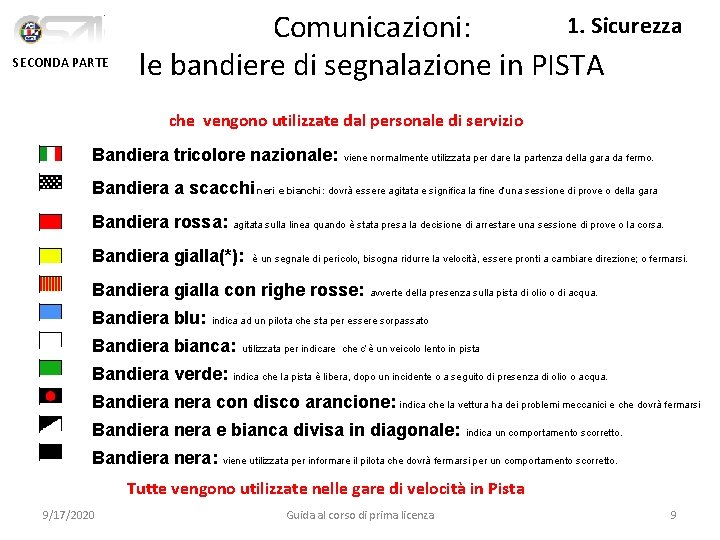 SECONDA PARTE 1. Sicurezza Comunicazioni: le bandiere di segnalazione in PISTA che vengono utilizzate