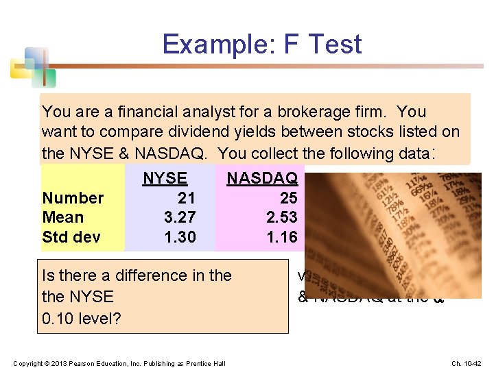 Example: F Test You are a financial analyst for a brokerage firm. You want