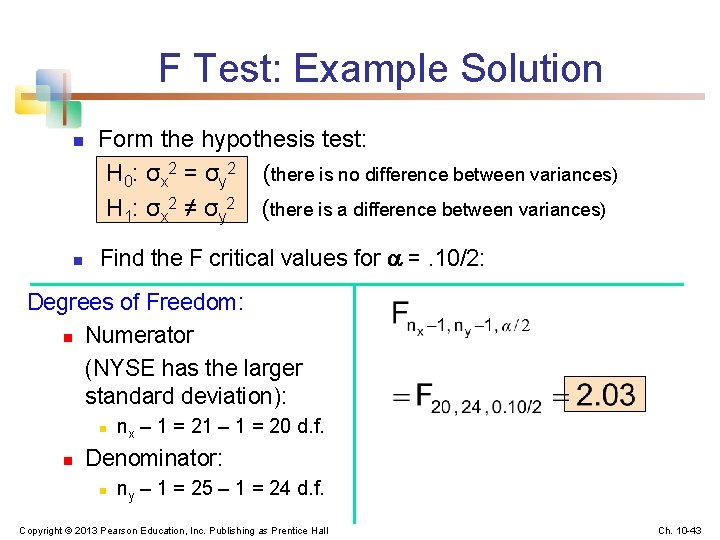 F Test: Example Solution n n Form the hypothesis test: H 0: σx 2