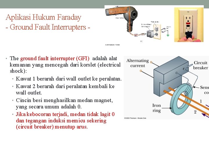 Aplikasi Hukum Faraday - Ground Fault Interrupters - • The ground fault interrupter (GFI)