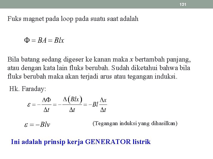 131 Fuks magnet pada loop pada suatu saat adalah Bila batang sedang digeser ke