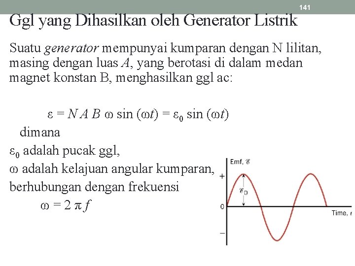 Ggl yang Dihasilkan oleh Generator Listrik 141 Suatu generator mempunyai kumparan dengan N lilitan,