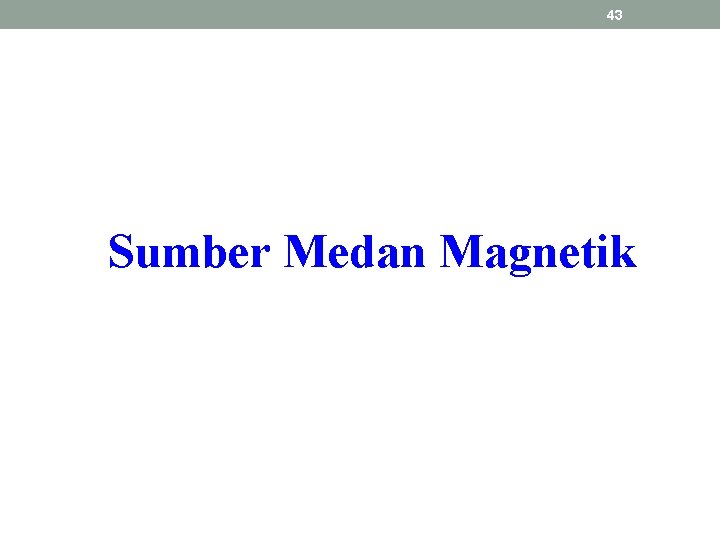 43 Sumber Medan Magnetik 