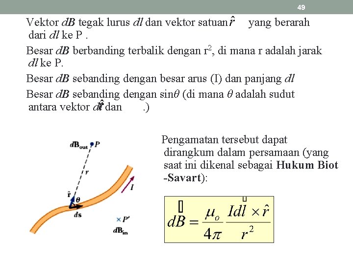 49 Vektor d. B tegak lurus dl dan vektor satuan yang berarah dari dl