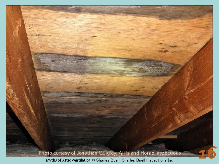 Photo curtesy of Jonathan Quigley, All Island Home Inspections Myths of Attic Ventilation ©
