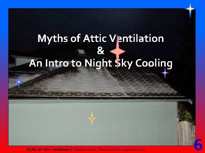 Myths of Attic Ventilation & An Intro to Night Sky Cooling Myths of Attic