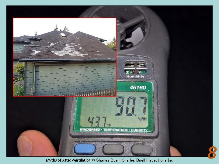 Myths of Attic Ventilation © Charles Buell, Charles Buell Inspections Inc 8 