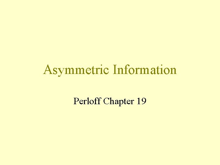 Asymmetric Information Perloff Chapter 19 
