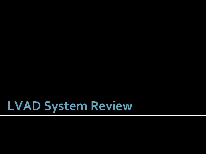 LVAD System Review 
