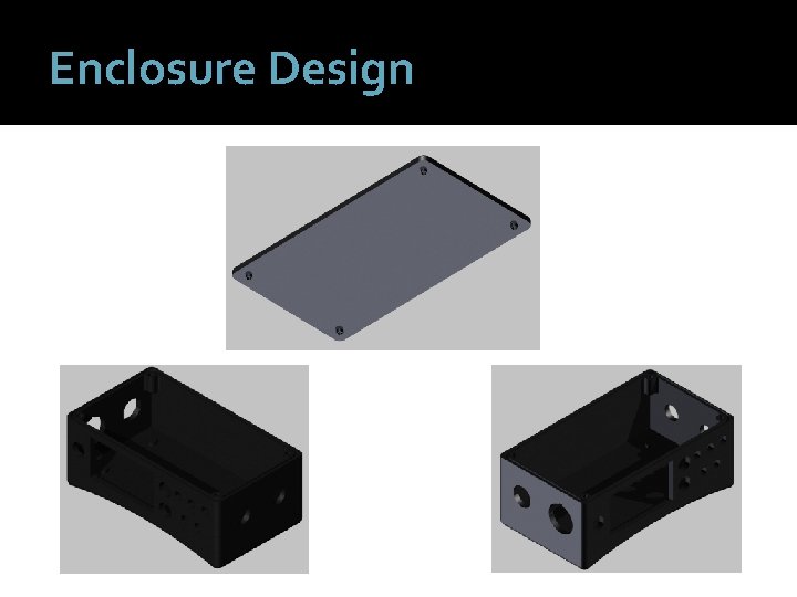 Enclosure Design 