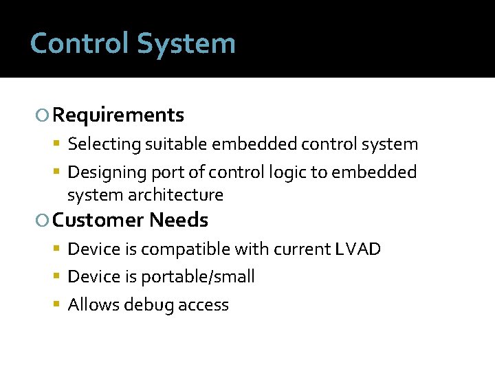 Control System Requirements Selecting suitable embedded control system Designing port of control logic to