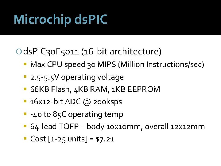 Microchip ds. PIC 30 F 5011 (16 -bit architecture) Max CPU speed 30 MIPS