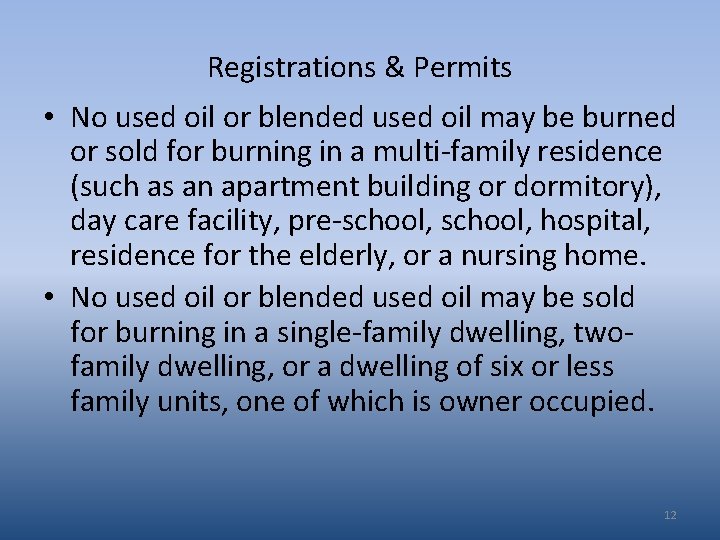 Registrations & Permits • No used oil or blended used oil may be burned
