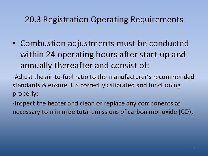 20. 3 Registration Operating Requirements • Combustion adjustments must be conducted within 24 operating