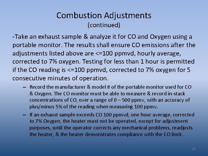 Combustion Adjustments (continued) -Take an exhaust sample & analyze it for CO and Oxygen