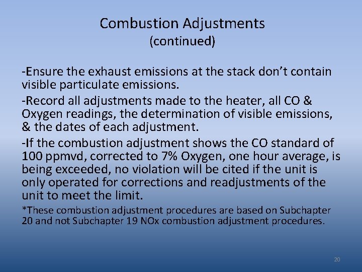 Combustion Adjustments (continued) -Ensure the exhaust emissions at the stack don’t contain visible particulate