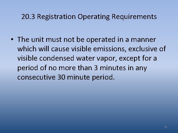 20. 3 Registration Operating Requirements • The unit must not be operated in a