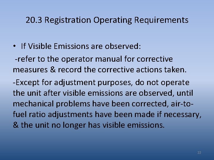 20. 3 Registration Operating Requirements • If Visible Emissions are observed: -refer to the