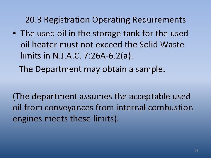 20. 3 Registration Operating Requirements • The used oil in the storage tank for