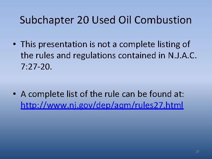 Subchapter 20 Used Oil Combustion • This presentation is not a complete listing of