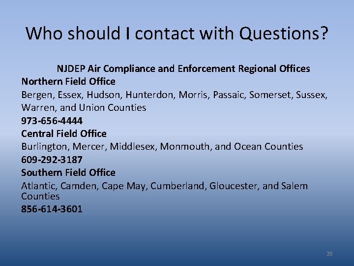 Who should I contact with Questions? NJDEP Air Compliance and Enforcement Regional Offices Northern