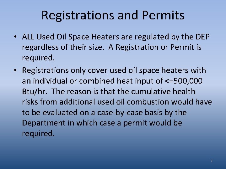 Registrations and Permits • ALL Used Oil Space Heaters are regulated by the DEP
