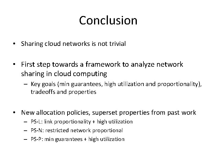 Conclusion • Sharing cloud networks is not trivial • First step towards a framework