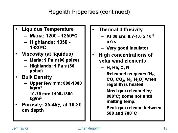Regolith Properties (continued) • Liquidus Temperature – Maria: 1200 - 1250 o. C –