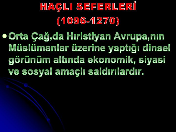 HAÇLI SEFERLERİ (1096 -1270) l 