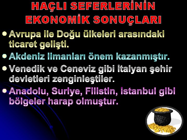 HAÇLI SEFERLERİNİN EKONOMİK SONUÇLARI l l 