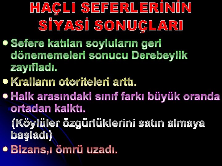 HAÇLI SEFERLERİNİN SİYASİ SONUÇLARI l l 