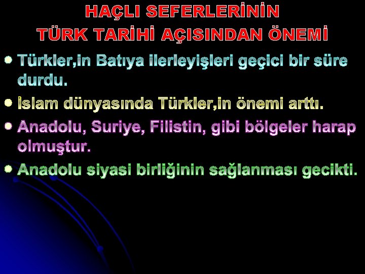 HAÇLI SEFERLERİNİN TÜRK TARİHİ AÇISINDAN ÖNEMİ l l 