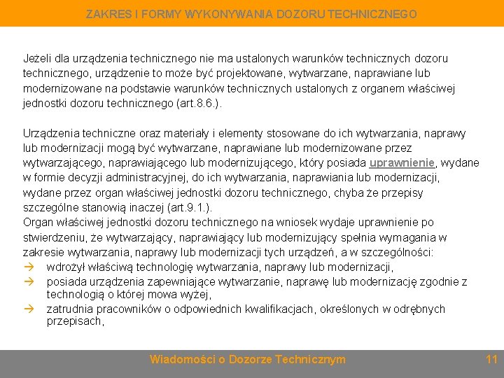 ZAKRES I FORMY WYKONYWANIA DOZORU TECHNICZNEGO Jeżeli dla urządzenia technicznego nie ma ustalonych warunków