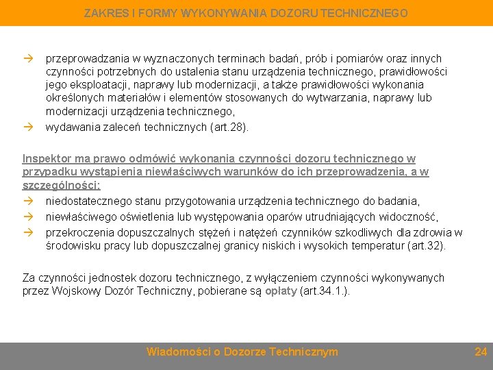 ZAKRES I FORMY WYKONYWANIA DOZORU TECHNICZNEGO przeprowadzania w wyznaczonych terminach badań, prób i pomiarów