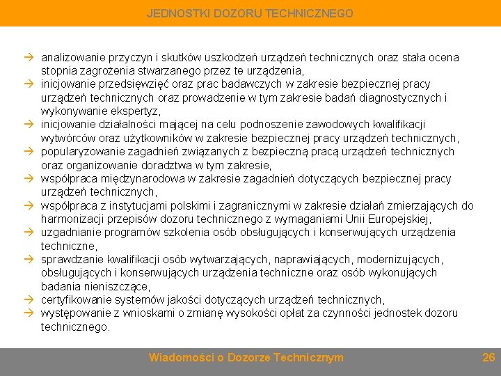 JEDNOSTKI DOZORU TECHNICZNEGO analizowanie przyczyn i skutków uszkodzeń urządzeń technicznych oraz stała ocena stopnia