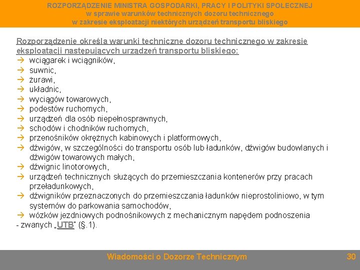 ROZPORZĄDZENIE MINISTRA GOSPODARKI, PRACY I POLITYKI SPOŁECZNEJ w sprawie warunków technicznych dozoru technicznego w