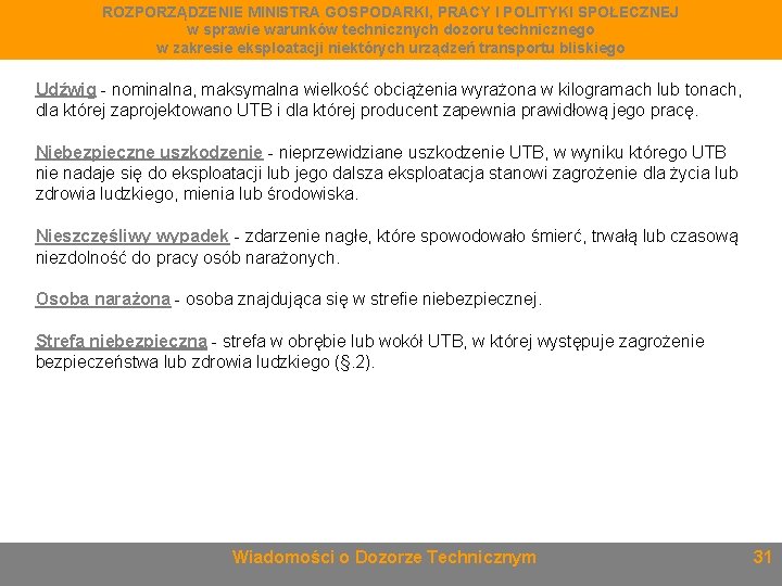 ROZPORZĄDZENIE MINISTRA GOSPODARKI, PRACY I POLITYKI SPOŁECZNEJ w sprawie warunków technicznych dozoru technicznego w