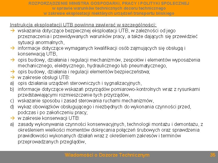 ROZPORZĄDZENIE MINISTRA GOSPODARKI, PRACY I POLITYKI SPOŁECZNEJ w sprawie warunków technicznych dozoru technicznego w