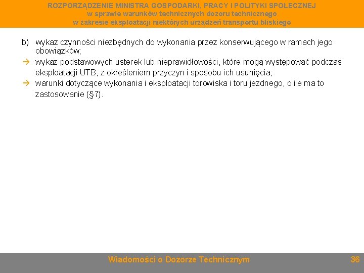 ROZPORZĄDZENIE MINISTRA GOSPODARKI, PRACY I POLITYKI SPOŁECZNEJ w sprawie warunków technicznych dozoru technicznego w