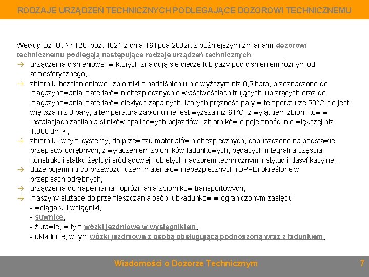RODZAJE URZĄDZEŃ TECHNICZNYCH PODLEGAJĄCE DOZOROWI TECHNICZNEMU Według Dz. U. Nr 120, poz. 1021 z
