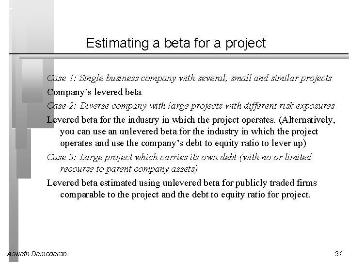 Estimating a beta for a project Case 1: Single business company with several, small